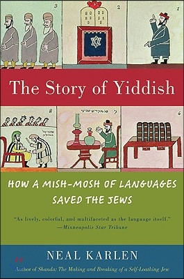 The Story of Yiddish: How a Mish-Mosh of Languages Saved the Jews