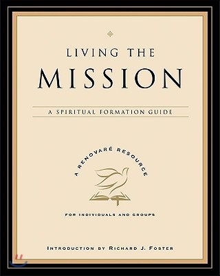 Living the Mission: A Spiritual Formation Guide