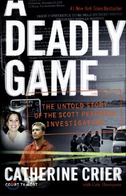 A Deadly Game: The Untold Story of the Scott Peterson Investigation