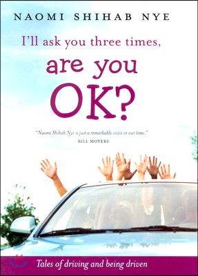 I&#39;ll Ask You Three Times, Are You Ok?: Tales of Driving and Being Driven