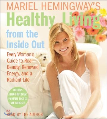 Mariel Hemingway&#39;s Healthy Living from the Inside Out