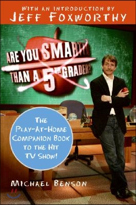 Are You Smarter Than a Fifth Grader?: The Play-At-Home Companion Book to the Hit TV Show!