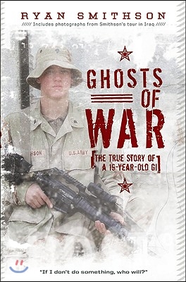 Ghosts of War: The True Story of a 19-Year-Old GI