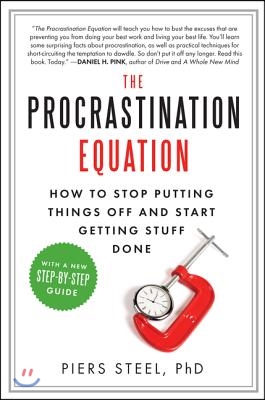 The Procrastination Equation: How to Stop Putting Things Off and Start Getting Stuff Done