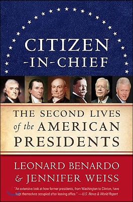 Citizen-In-Chief: The Second Lives of the American Presidents