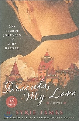 Dracula, My Love: The Secret Journals of Mina Harker