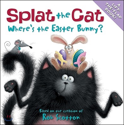 Splat the Cat: Where&#39;s the Easter Bunny?: An Easter and Springtime Book for Kids