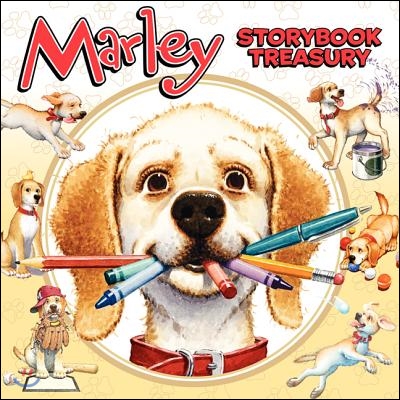 Marley&#39;s Storybook Treasury: Marley&#39;s Big Adventure; Strike Three, Marley!, Marley and the Runaway Pumpkin; Snow Dog Marley; Thanks, Mom and Dad!;