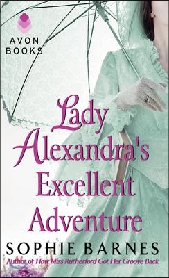 Lady Alexandra&#39;s Excellent Adventure