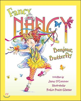 Fancy Nancy: Bonjour, Butterfly