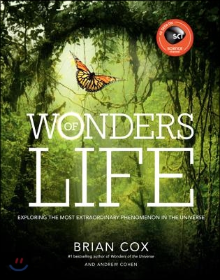 Wonders of Life: Exploring the Most Extraordinary Force in the Universe