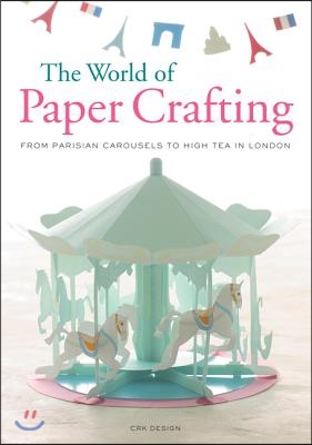 The World of Paper Crafting: From Parisian Carousels to High Tea in London