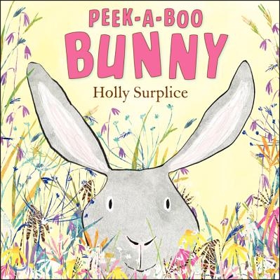 Peek-A-Boo Bunny: An Easter and Springtime Book for Kids