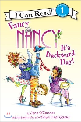 I Can Read Book Level 1: Fancy Nancy It&#39;s Backward Day! (Paperback)