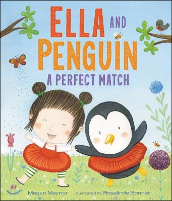 Ella and Penguin: A Perfect Match