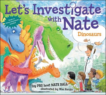 Let&#39;s Investigate with Nate: Dinosaurs