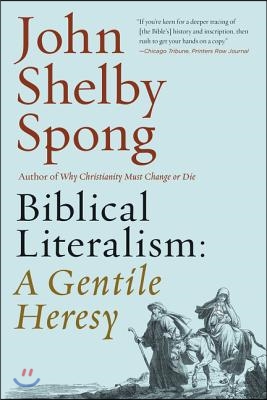 Biblical Literalism: A Gentile Heresy: A Journey Into a New Christianity Through the Doorway of Matthew's Gospel