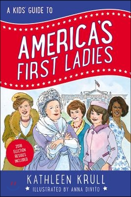 A Kids&#39; Guide to America&#39;s First Ladies