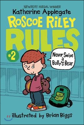 Roscoe Riley Rules #2: Never Swipe a Bully&#39;s Bear, 2/E