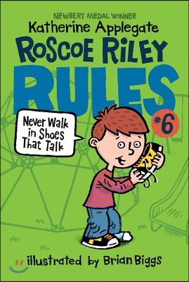 Roscoe Riley Rules #6: Never Walk in Shoes That Talk (PB), 2/E