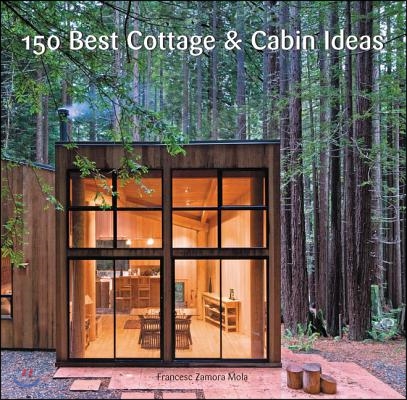 150 Best Cottage and Cabin Ideas