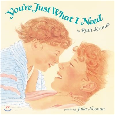 You&#39;re Just What I Need: A Valentine&#39;s Day Book for Kids