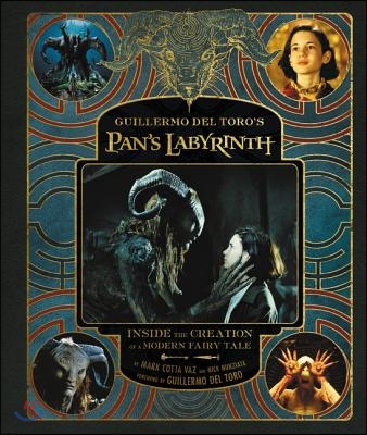 Guillermo del Toro&#39;s Pan&#39;s Labyrinth: Inside the Creation of a Modern Fairy Tale