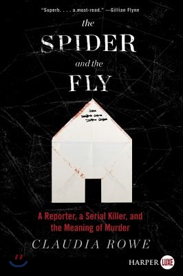 The Spider and the Fly: A Reporter, a Serial Killer, and the Meaning of Murder