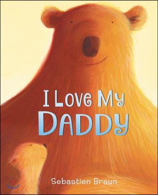 I Love My Daddy Board Book: A Valentine's Day Book for Kids