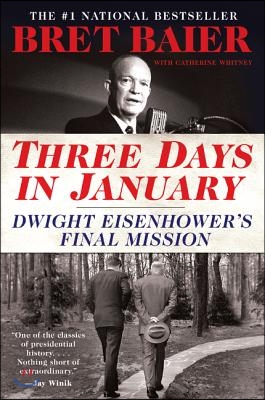 Three Days in January: Dwight Eisenhower&#39;s Final Mission