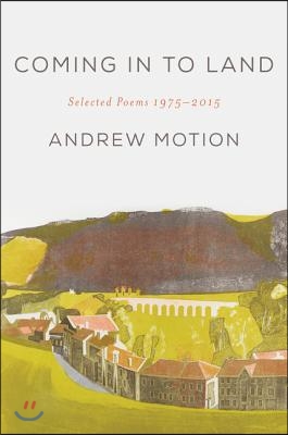 Coming in to Land: Selected Poems 1975-2015