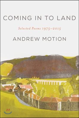 Coming in to Land: Selected Poems 1975-2015