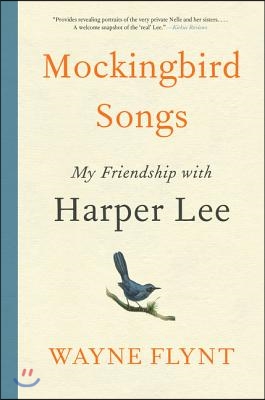 Mockingbird Songs: My Friendship with Harper Lee