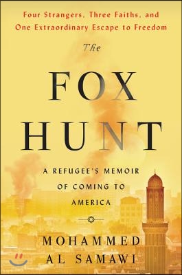 The Fox Hunt: A Refugee&#39;s Memoir of Coming to America