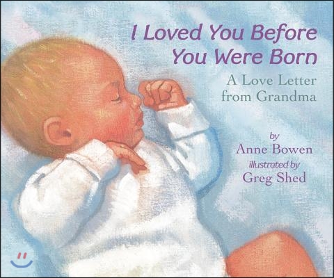 I Loved You Before You Were Born Board Book: A Valentine's Day Book for Kids