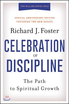 Celebration of Discipline, Special Anniversary Edition: The Path to Spiritual Growth