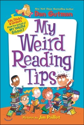 My Weird Reading Tips: Tips, Tricks & Secrets from the Author of My Weird School