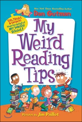 My Weird Reading Tips: Tips, Tricks &amp; Secrets by the Author of My Weird School