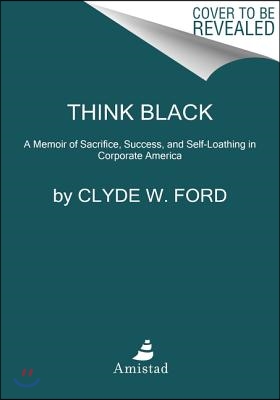 Think Black: A Memoir