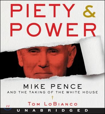 Piety & Power CD: Mike Pence and the Taking of the White House