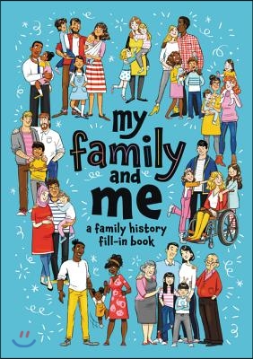 My Family and Me: A Family History Fill-In Book