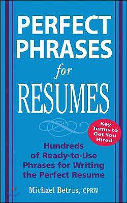 Perfect Phrases For Resumes