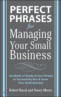 Perfect Phrases for Managing Your Small Business