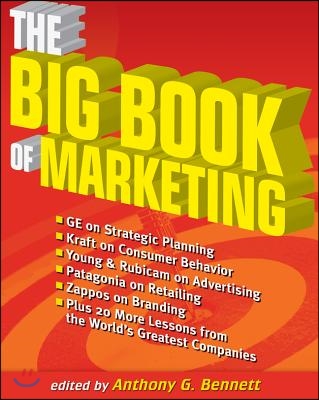 The Big Book of Marketing: Lessons and Best Practices from the World&#39;s Greatest Companies