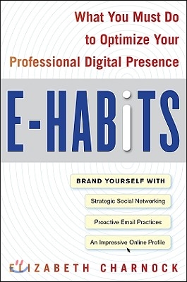 [중고-상] E-Habits: What You Must Do to Optimize Your Professional Digital Presence