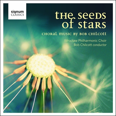 Bob Chilcott 현대 합창 명곡집 (The Seeds of Stars) 