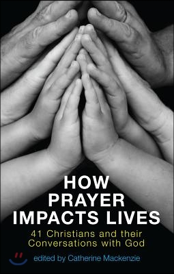 How Prayer Impacts Lives