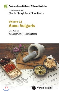 Evidence-Based Clinical Chinese Medicine - Volume 11: Acne Vulgaris