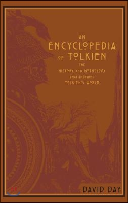 An Encyclopedia of Tolkien: The History and Mythology That Inspired Tolkien's World