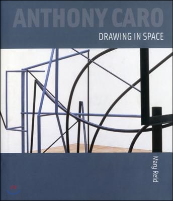 Anthony Caro: Drawing in Space